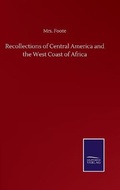 Cover: Recollections of Central America and the West Coast of Africa - Salzwasser-Verlag GmbH