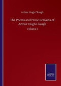 Cover: The Poems and Prose Remains of Arthur Hugh Clough - Salzwasser-Verlag GmbH