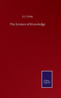 Enlarge image Cover: The Science of Knowledge - Salzwasser-Verlag GmbH
