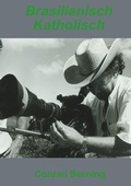 Cover: Brasilianisch katholisch - Institut f&uuml;r Theologie und Politik