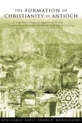 Cover: The Formation of Christianity in Antioch - Routledge