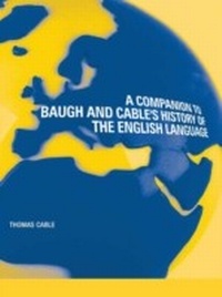 Enlarge image Cover: A Companion to Baugh and Cable's A History of the English Language - Routledge