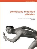 Cover: Genetically Modified Athletes - Routledge
