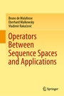 Cover: Operators Between Sequence Spaces and Applications - Springer