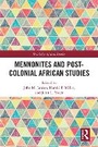 Cover: Mennonites and Post-Colonial African Studies - Routledge