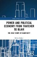 Cover: Power and Political Economy from Thatcher to Blair - Routledge