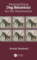 Cover: Demystifying Dog Behaviour for the Veterinarian - CRC Press