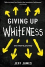 Cover: Giving Up Whiteness - Broadleaf Books