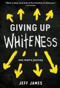 Cover: Giving Up Whiteness - Broadleaf Books