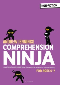 Abbildung von: Comprehension Ninja for Ages 6-7: Non-Fiction - Bloomsbury Education