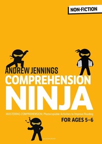 Abbildung von: Comprehension Ninja for Ages 5-6: Non-Fiction - Bloomsbury Education