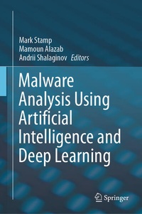 Enlarge image Cover: Malware Analysis Using Artificial Intelligence and Deep Learning - Springer
