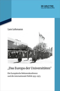 Abbildung von: "Das Europa der Universitäten" - De Gruyter Oldenbourg