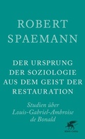 Cover: Der Ursprung der Soziologie aus dem Geist der Restauration - Klett-Cotta