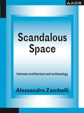 Cover: Scandalous Space - AADR - Art Architecture Design Research
