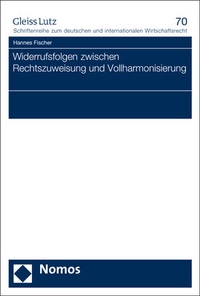 Abbildung von: Widerrufsfolgen zwischen Rechtszuweisung und Vollharmonisierung - Nomos
