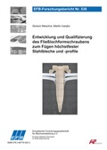 Cover: Entwicklung und Qualifizierung des Flie&szlig;lochformschraubens zum F&uuml;gen h&ouml;chstfester Stahlbleche und -profile - Europ&auml;ische Forschungsgesellschaft f&uuml;r Blechverarbeitung e.V. (EFB)