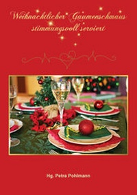 Abbildung von: Weihnachtlicher Gaumenschmaus - stimmungsvoll serviert - Pohlmann Verlag