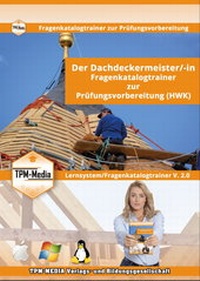 Abbildung von: Dachdeckermeister (m/w/d) -Windows- Lerntrainer mit über 3600 Lernfragen - TPM-Media Verlags & Bildungsgesellschaft (Zweigniederlassung Deutschland)