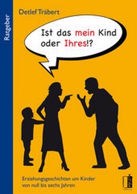 Enlarge image Cover: Ist das mein Kind oder Ihres!? - MEDU VERLAG