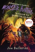 Cover: A Babysitter's Guide to Monster Hunting #3: Mission to Monster Island - Collins