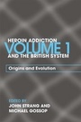 Cover: Heroin Addiction and The British System - Routledge