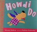 Cover: Howdi Do - Candlewick Press,U.S.