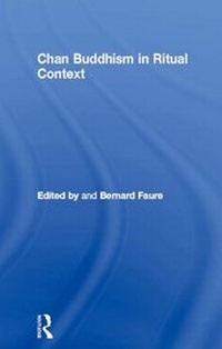 Enlarge image Cover: Chan Buddhism in Ritual Context - Routledge