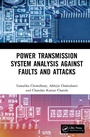 Cover: Power Transmission System Analysis Against Faults and Attacks - CRC Press