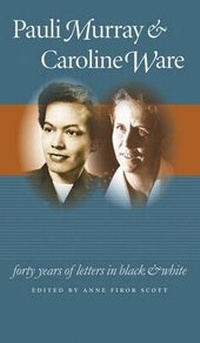 Enlarge image Cover: Pauli Murray and Caroline Ware - University of North Carolina Press