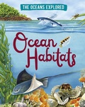 Cover: The Oceans Explored: Ocean Habitats - Wayland