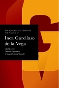 Cover: Approaches to Teaching the Works of Inca Garcilaso De La Vega - Modern Language Association of America