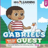 Enlarge image Cover: Gabriel's Not So Good Guest - Kids Learning Essentials