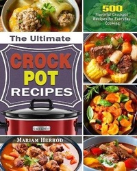 Abbildung von: The Ultimate Crock Pot Recipes - Mariam Herrod