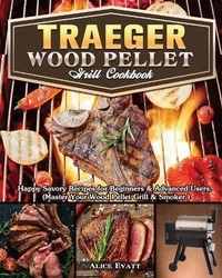 Abbildung von: Traeger Wood Pellet Grill Cookbook - Alice Evatt