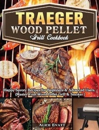Abbildung von: Traeger Wood Pellet Grill Cookbook - Alice Evatt
