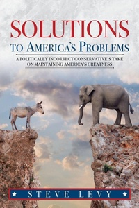 Enlarge image Cover: Solutions to America's Problems - Steve Levy