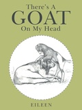 Cover: There's a Goat on My Head - WestBow Press
