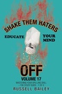 Cover: Shake Them Haters off Volume 17 - iUniverse