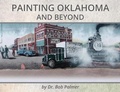 Cover: Painting Oklahoma and Beyond - Doodle and Peck Publishing