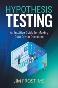 Enlarge image Cover: Hypothesis Testing - Statistics By Jim Publishing