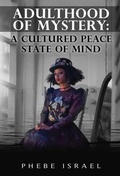 Cover: Adulthood of Mystery - Cultured Peace Services LLC