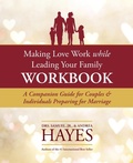 Cover: Making Love Work While Leading Your Family Workbook - Lentz Leadership Institute LLC