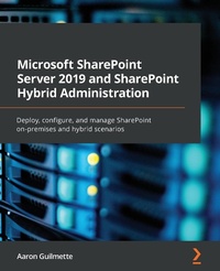 Abbildung von: Microsoft SharePoint Server 2019 and SharePoint Hybrid Administration - Packt Publishing