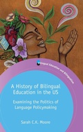 Cover: A History of Bilingual Education in the US - Multilingual Matters