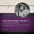 Cover: Classic Radio Spotlight: Lucille Ball, Vol. 2 - BLACK EYE ENTERTAINMENT