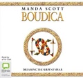 Cover: Boudica: Dreaming the Serpent Spear - Bolinda Audio Books