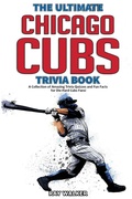 Cover: The Ultimate Chicago Cubs Trivia Book - HRP House