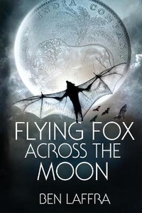 Enlarge image Cover: Flying Fox Across the Moon - Optimus Maximus Publishing, LLC