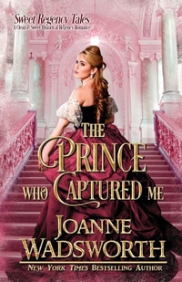 Enlarge image Cover: The Prince Who Captured Me - Joanne Wadsworth